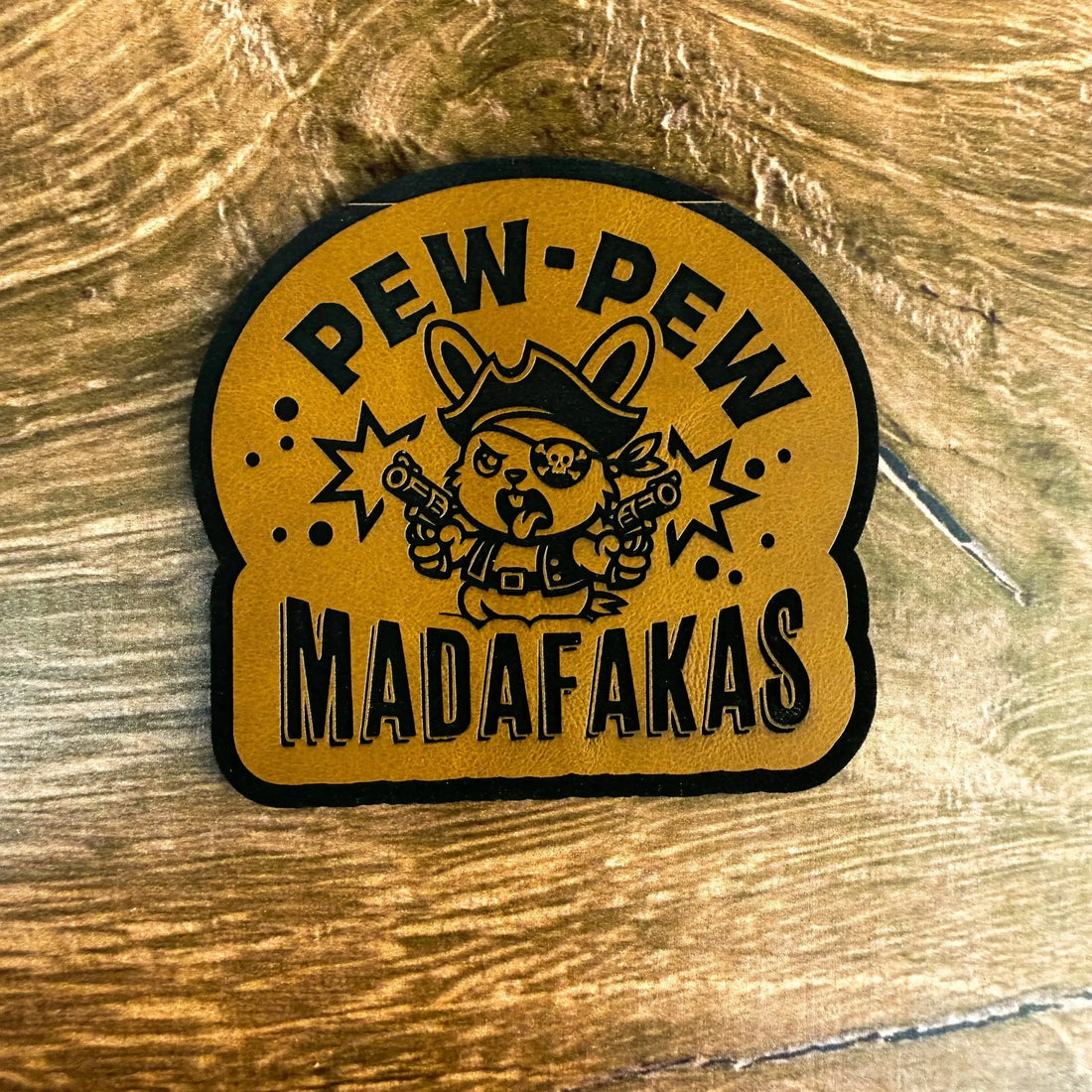 Pew-Pew Madafakas – Laser Engraved Leather Patch 