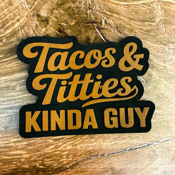 Tacos & Titties Kinda Guy (Inverted Engrave Edition) – Laser Engraved Leather Patch 