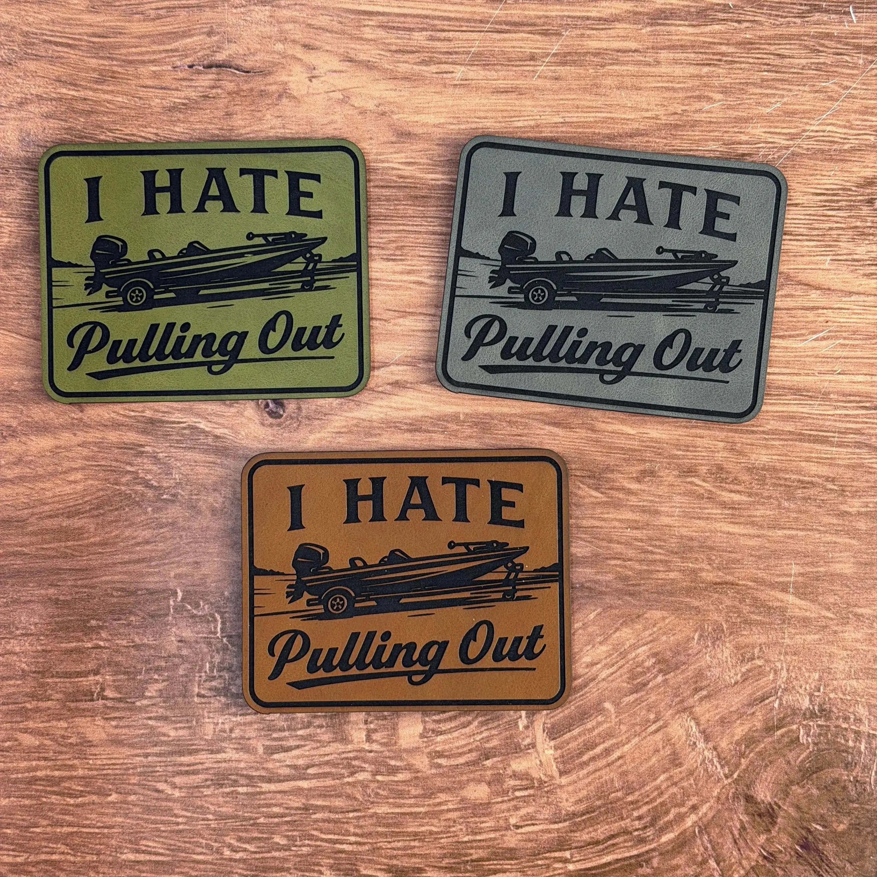 I Hate Pulling Out – Laser Engraved Leather Patch 