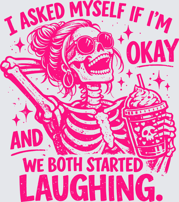 Sassy Skeleton With Coffee Mental Health Humor - DTF Transfer